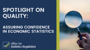 Spotlight on Quality: Assuring Confidence in Economic Statistics