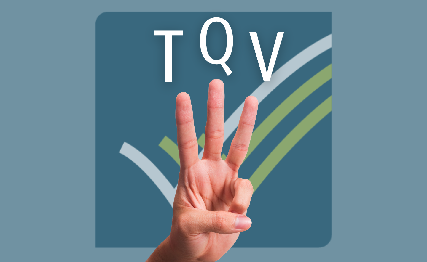 a hand showing three fingers with the letters TQV above each digit